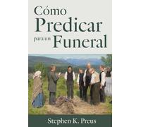 Cómo Predicar para un Funeral