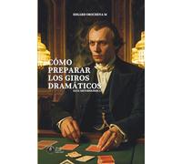 Cómo Preparar giros Dramáticos: Guía Metodológica (Libros Metodológicos)