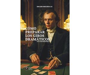 Cómo Preparar giros Dramáticos: Guía Metodológica (Libros Metodológicos)