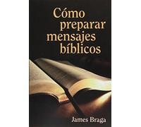 Cómo Preparar Mensajes Bíblicos = How to Prepare Bible Messages