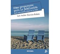 Cómo prepararse para la jubilación: Ante una nueva etapa de la vida (Persona y Cultura)