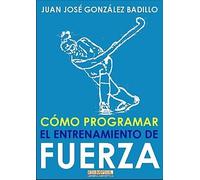 Cómo Programar el Entrenamiento de Fuerza
