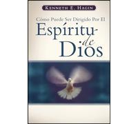 Como Puede Ser Dirigido Por el Espiritu de Dios: (How You Can Be Led by the Spirit of God - Spanish)