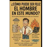 ¿Cómo Puede Ser Feliz el Hombre en Este Mundo?