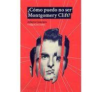 ¿Cómo puedo no ser Montgomery Clift? (DOS BIGOTES)