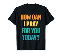 Cómo Puedo Orar por ti Hoy Cristiano Camiseta