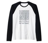 Cómo Puedo Orar por ti Hoy Cruz de fe Cristiana Camiseta Manga Raglan
