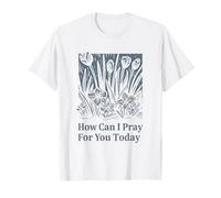 Cómo Puedo Orar por ti Hoy Mensaje de fe Cristiana Camiseta