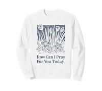 Cómo Puedo Orar por ti Hoy Mensaje de fe Cristiana Sudadera