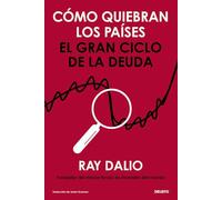 Cómo quiebran los países: El gran ciclo de la deuda (Deusto)