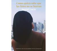 Como quien sabe que las fotos no se borran: Hablemos claro de sexualidad-Tercera temporada