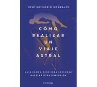 Como Realizar Un Viaje Astral