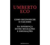 Como Reconhecer o Fascismo . Da Diferença entre Migrações e Emigrações