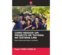 COMO REDIGIR UM PROJECTO DE TUTORIA NO SISTEMA LMD: Boas notícias para todos os cientistas