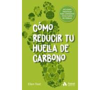 Como Reducir Tu Huella De Carbono - Opciones Practicas Para Conseguir Resultados De Verdad: Opciones prácticas para conseguir resultados de verdad