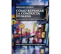 Cómo repensar la conducta humana: Una guía práctica de un análisis social y contextual