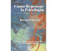 Como repensar la Psicología. Nuevas metáforas para entender a las personas y su conducta