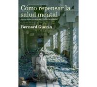 Cómo repensar la salud mental: Los contextos humanos que hay tras las etiquetas