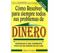 Como resolver para siempre todos sus problemas de dinero (SIN COLECCION)