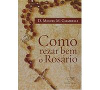 como rezar bem o rosario dom miguel giambelli