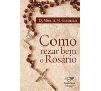 Como Rezar Bem O Rosário (ebook)