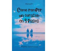 Cómo romper un corazón en 3 pasos
