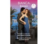 Cómo romper un corazón - Un engaño delicioso: 509 (Ómnibus Bianca)