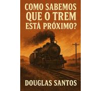 COMO SABEMOS QUE O TREM ESTÁ PRÓXIMO?: A Jornada de Jacó e Israel através dos Ciclos Históricos, Sinais Divinos e as Estações da Fé (Deus é bom!)