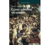 Cómo saborear un cuadro: y otros estudios de historia del arte (Ensayos Arte Cátedra)