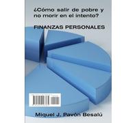 ¿Cómo salir de pobre y no morir en el intento? - Finanzas personales