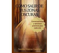 Cómo salir de tus zonas oscuras: Conversaciones para cada una: 3