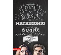 Cómo Salvar Tu Matrimonio Antes de Casarte