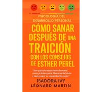 Cómo sanar después de una traición con los consejos de Esther Perel