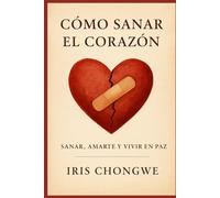 COMO SANAR EL CORAZON
