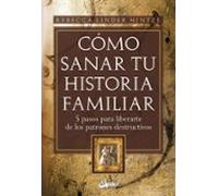 Cómo Sanar Tu Historia Familiar