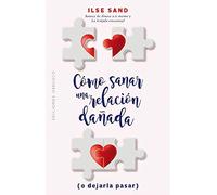 Cómo Sanar una relación Dañada (Psicología)