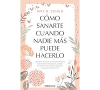 Cómo sanarte cuando nadie más puede hacerlo. Descubre cómo usar la curación intuitiva / How to Heal Yourself When No One Else Can: Descubre cómo ... estres y alinearte con quien realmente eres