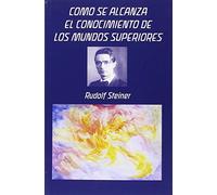 Cómo se alcanza el conocimientos de los mundos superiores