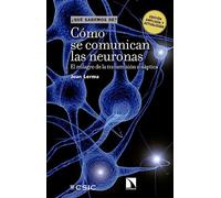 Cómo se comunican las neuronas : el milagro de la transmisión sináptica: 146 (¿Qué sabemos de?)