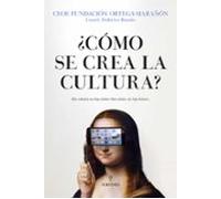 ¿cómo Se Crea La Cultura?