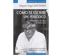 Como Se Escribe Un Periodico El Chip Colonial Y Los Diarios En America Latina: El Chip Colonial Y Los Diarios En América Latina (Nuevo Periodismo - Manuales)