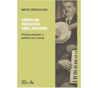 Cómo Se Escucha Una Nación. Música Popular Y Política En Grecia