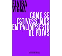 Como Se Estivéssemos em Palimpsesto de Putas