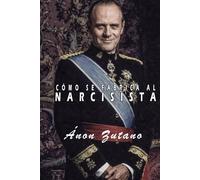 CÓMO SE FABRICA AL NARCISISTA