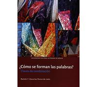 ¿Cómo se forman las palabras? : claves de combinación / Ramón F. Zacarías Ponce de León.