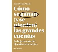 Cómo se ganan y se pierden las grandes cuentas: La hoja de ruta del ejecutivo de cuentas (Temáticos)