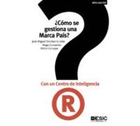 ¿cómo Se Gestiona Una Marca País? Con Un Centro De Inteligencia (ebook