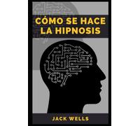 CÓMO SE HACE LA HIPNOSIS