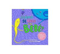 ¿Cómo se hace un bebé?: Spanish Language Edition