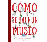 Cómo se hace un Museo (Infantil)